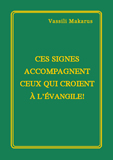 „CES SIGNES ACCOMPAGNENT CEUX QUI CROIENT À L’ÉVANGILE!“