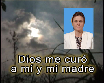 Dios me curó a mí y mi madre