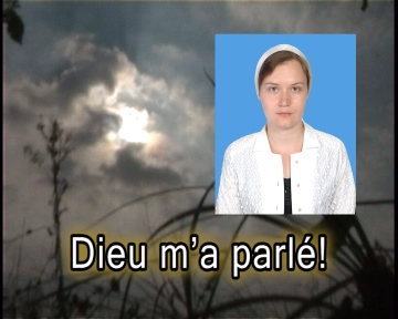 Dieu m’a parlé!