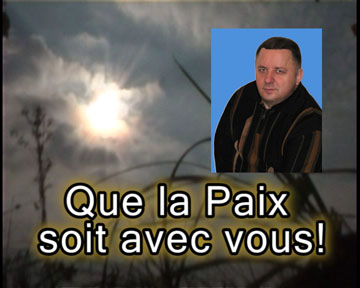 Que la Paix soit avec vous!