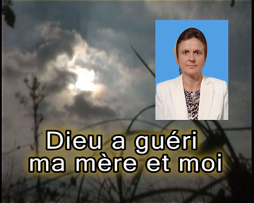 Dieu a guéri ma mère et moi